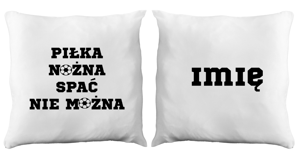 Poduszka z nadrukiem: PIŁKA NOŻNA SPAĆ NIE MOŻNA #5