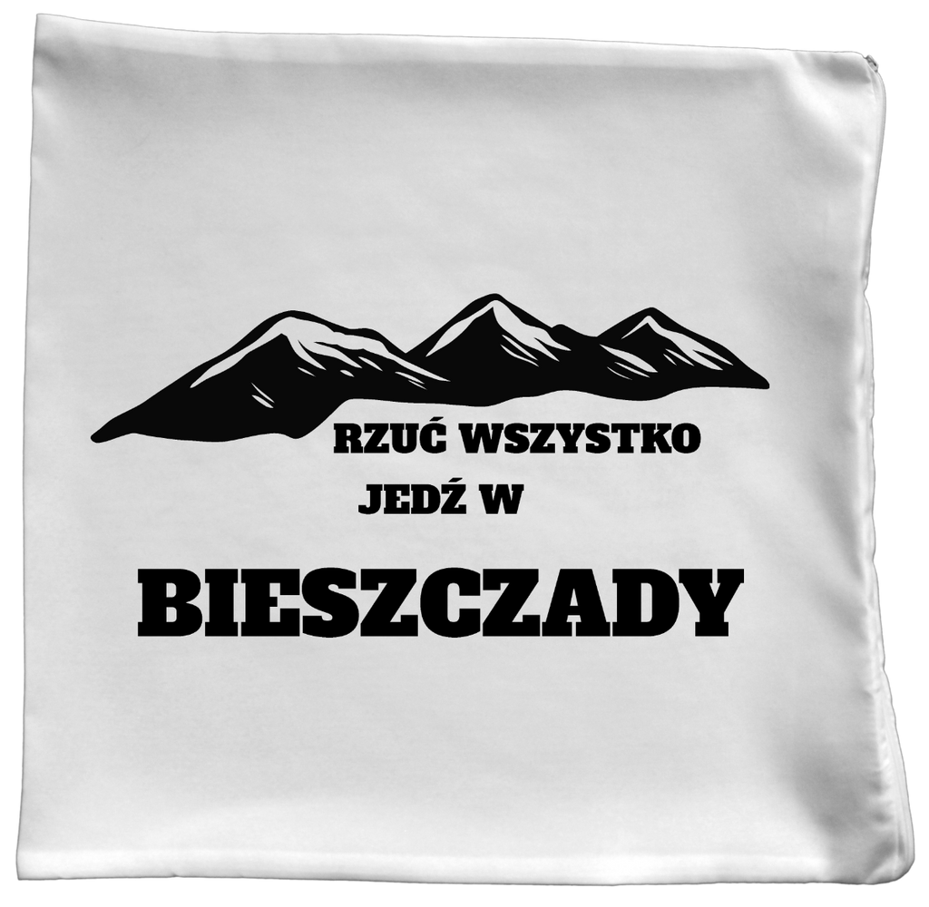 Poduszka z nadrukiem "Rzuć wszystko, jedź w Bieszczady" - góry #2