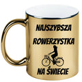 Kubek złoty z grafiką „Najszybsza rowerzystka na świecie” – dla rowerzystek #8