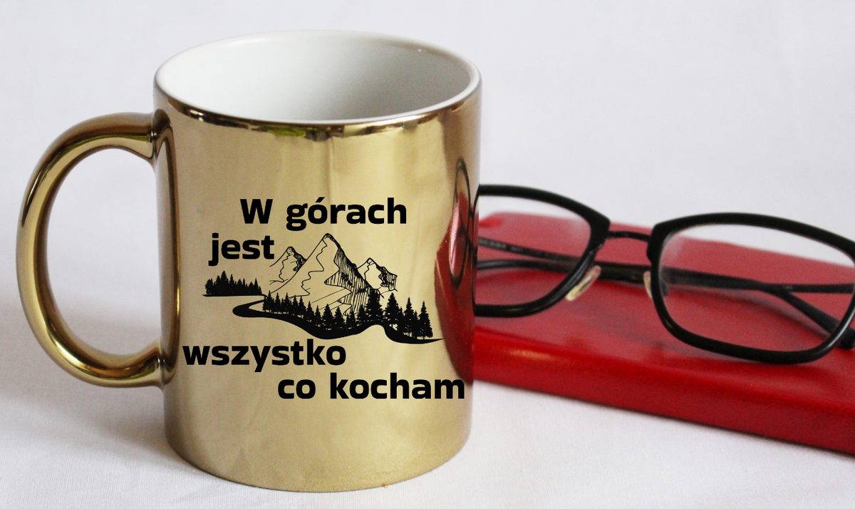 Kubek złoty z nadrukiem „W górach jest wszystko, co kocham” – trekking #3