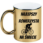 Kubek złoty z nadrukiem „Najlepszy rowerzysta na świecie” – dla rowerzysty #11