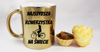 Kubek złoty z grafiką „Najszybsza rowerzystka na świecie” – dla rowerzystek #8