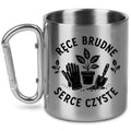 Kubek metalowy z karabińczykiem i nadrukiem „Ręce brudne, serce czyste” – na działkę #3