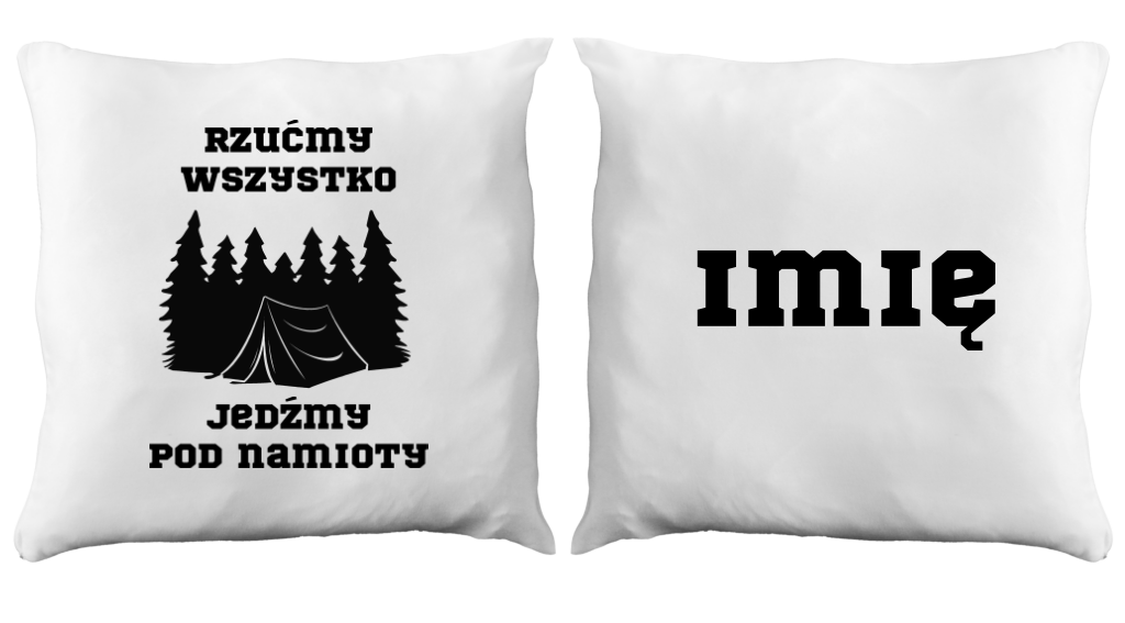 Poduszka z nadrukiem „Rzućmy wszystko, jedźmy pod namioty” – podróże, przygoda, camping #10