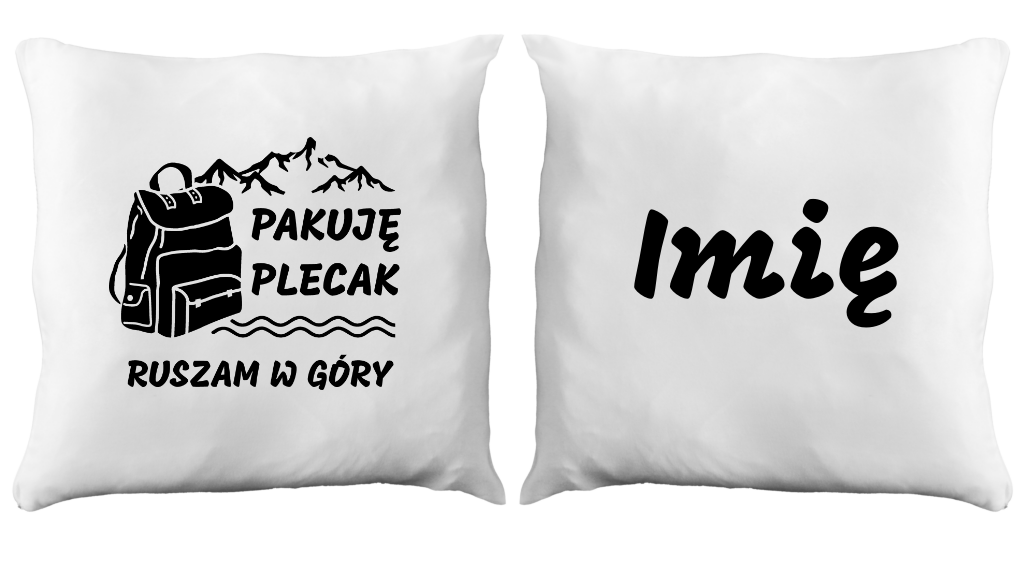 Poduszka z nadrukiem "Pakuję plecak, ruszam w góry" #2