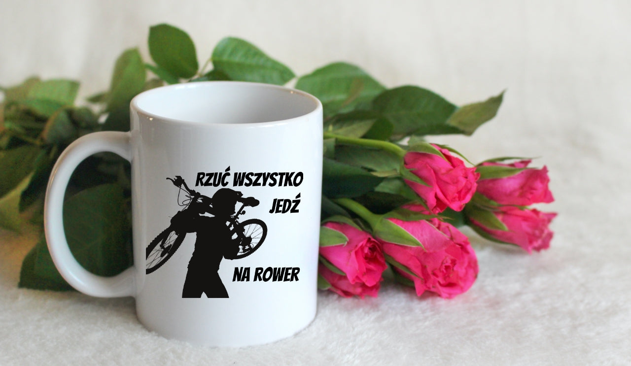 Kubek biały z nadrukiem "Rzuć wszystko, jedź na rower" - dla rowerzystów #1