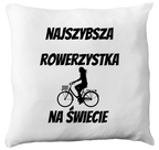 Poduszka z nadrukiem „Najszybsza rowerzystka na świecie” – dla rowerzystki #8