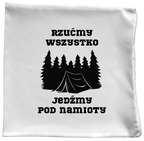 Poduszka z nadrukiem „Rzućmy wszystko, jedźmy pod namioty” – podróże, przygoda, camping #10