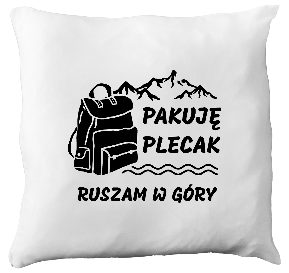 Poduszka z nadrukiem "Pakuję plecak, ruszam w góry" #2