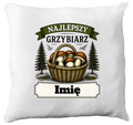 Poduszka prezent dla miłośnika grzybów z nadrukiem "Najlepszy Grzybiarz" z imieniem wyborów - grzyby #5