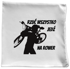 Poduszka z nadrukiem "Rzuć wszystko, jedź na rower" - dla rowerzystów #1