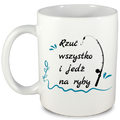 Kubek biały z nadrukiem: "Rzuć wszystko i jedź na ryby" - wędkarstwo #5