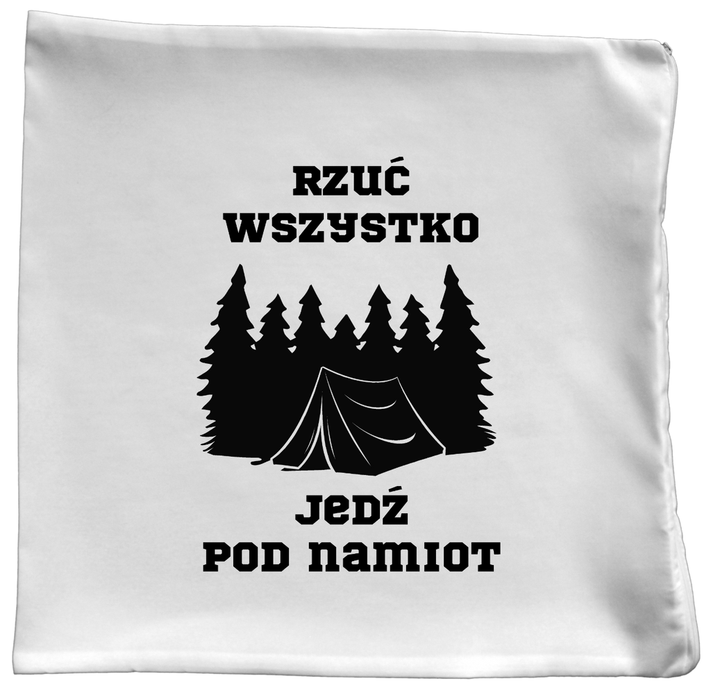 Poduszka z nadrukiem „Rzuć wszystko, jedź pod namiot” – podróże, przygoda #9