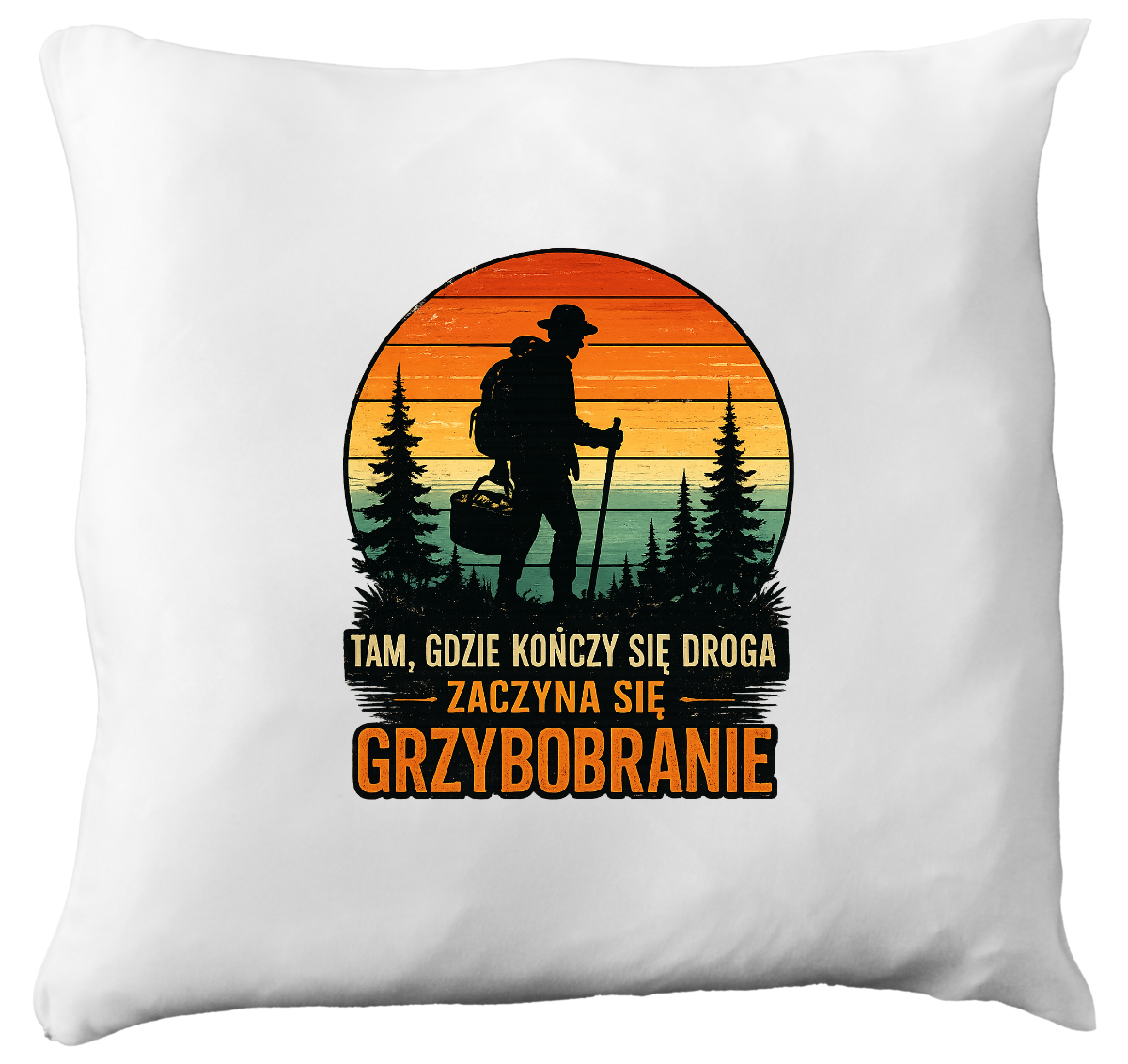 Poduszka prezent dla grzybiarzy z nadrukiem „Tam, gdzie kończy się droga, zaczyna się grzybobranie” – grzyby #10