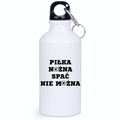Bidon biały 400 ml dla kibica piłki nożnej z napisem "PIŁKA NOŻNA SPAĆ NIE MOŻNA" #11