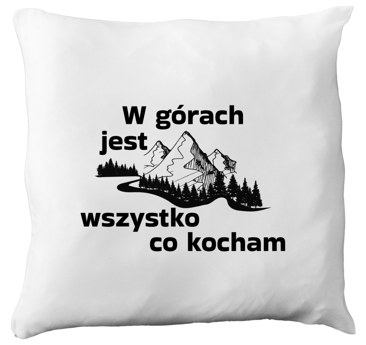 Poduszka z nadrukiem "W górach jest wszystko, co kocham" - góry #4