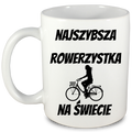 Kubek biały z nadrukiem „Najszybsza rowerzystka na świecie” – dla rowerzystki #8
