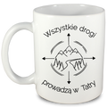 Kubek biały z nadrukiem "Wszystkie drogi prowadzą w Tatry" - trekking, góry #6