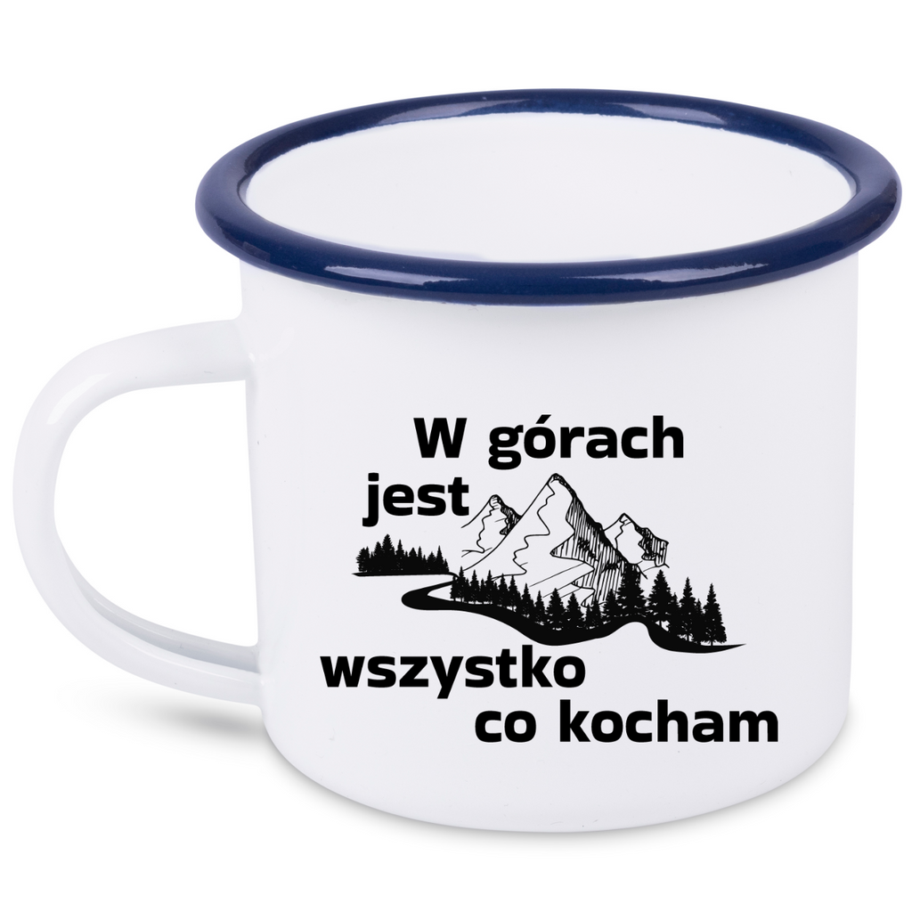 Kubek biały emaliowany z nadrukiem "W górach jest wszystko, co kocham" - góry #4