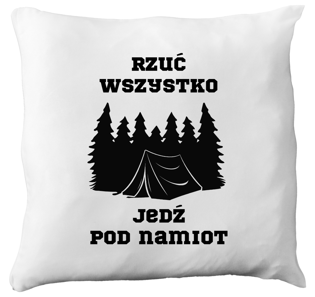 Poduszka z nadrukiem „Rzuć wszystko, jedź pod namiot” – podróże, przygoda #9