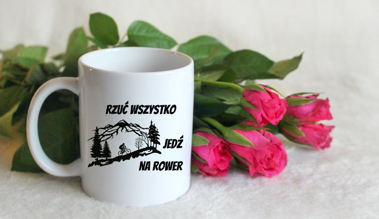 Kubek biały z nadrukiem „Rzuć wszystko, jedź na rower” – dla rowerzystów #2