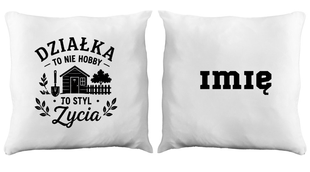 Poduszka z nadrukiem „Działka to nie hobby, to styl życia” – działka, ogród #8