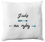 Poduszka z nadrukiem "Jadę na ryby" - wędkarstwo #2