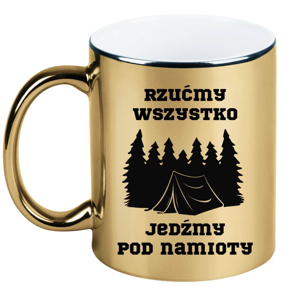 Kubek złoty z nadrukiem „Rzućmy wszystko, jedźmy pod namioty” – camping #10