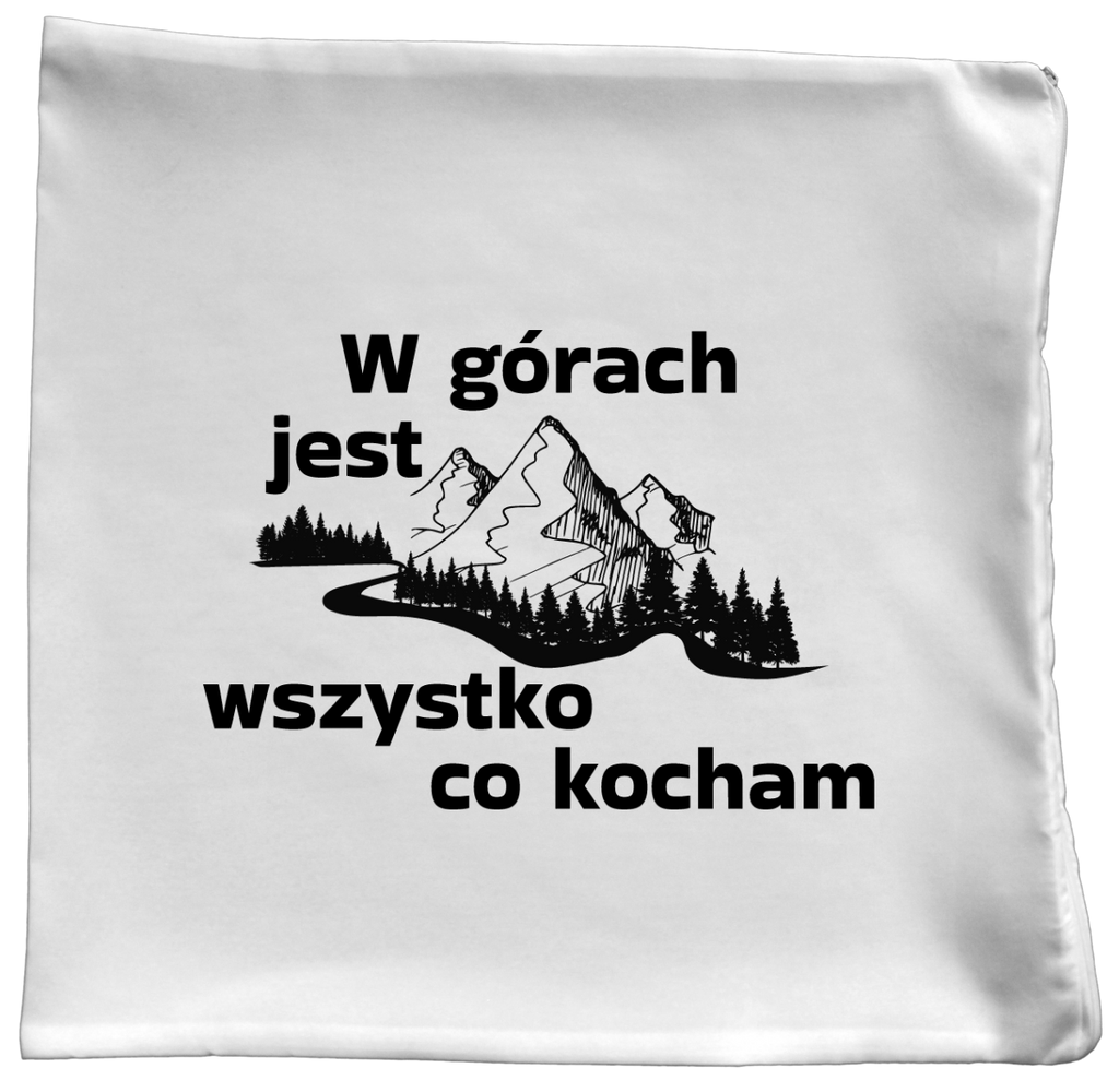 Poduszka z nadrukiem "W górach jest wszystko, co kocham" - góry #4