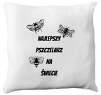 Poduszka z nadrukiem "Najlepszy pszczelarz na świecie" - pszczelarstwo #1