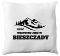 Poduszka z nadrukiem "Rzuć wszystko, jedź w Bieszczady" - góry #3