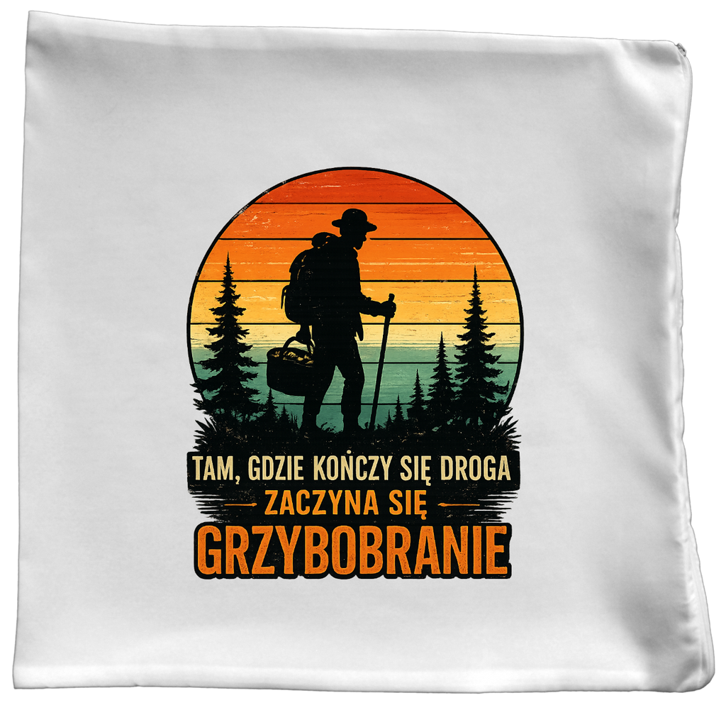 Poduszka prezent dla grzybiarzy z nadrukiem „Tam, gdzie kończy się droga, zaczyna się grzybobranie” – grzyby #10