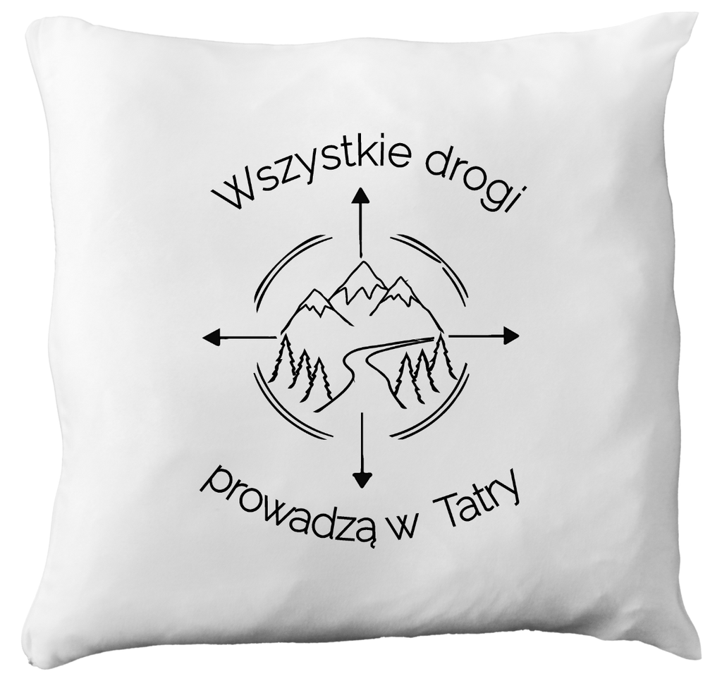 Poduszka z nadrukiem "Wszystkie drogi prowadzą w Tatry" - Zakopane, góry #7