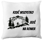 Poduszka z nadrukiem „Rzuć wszystko, jedź na rower” – dla rowerzystów #2