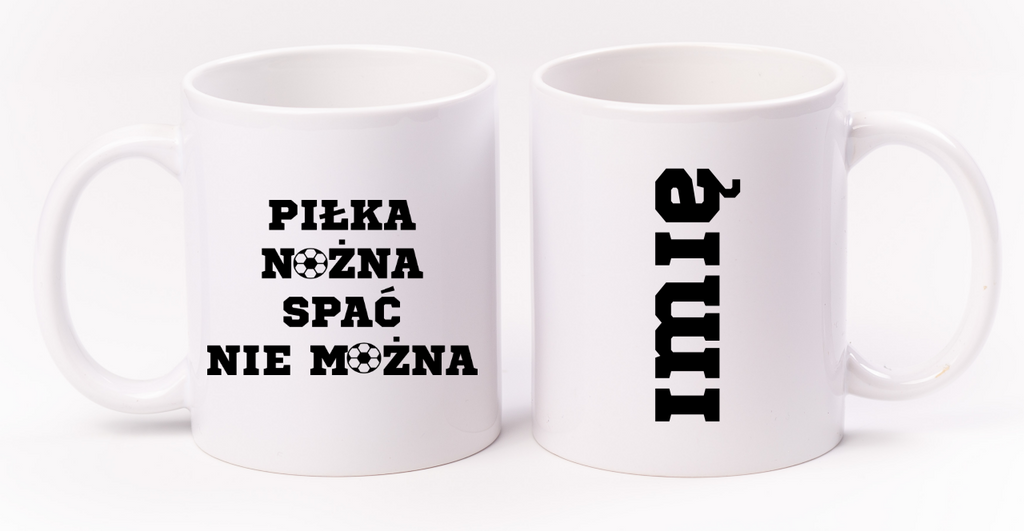 Kubek biały z napisem "PIŁKA NOŻNA SPAĆ NIE MOŻNA" #5