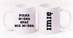 Kubek biały z napisem "PIŁKA NOŻNA SPAĆ NIE MOŻNA" #5