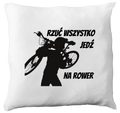Poduszka z nadrukiem "Rzuć wszystko, jedź na rower" - dla rowerzystów #1