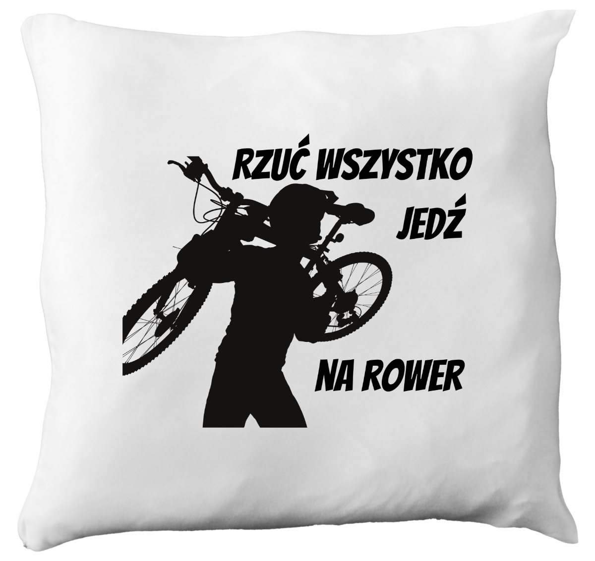 Poduszka z nadrukiem "Rzuć wszystko, jedź na rower" - dla rowerzystów #1