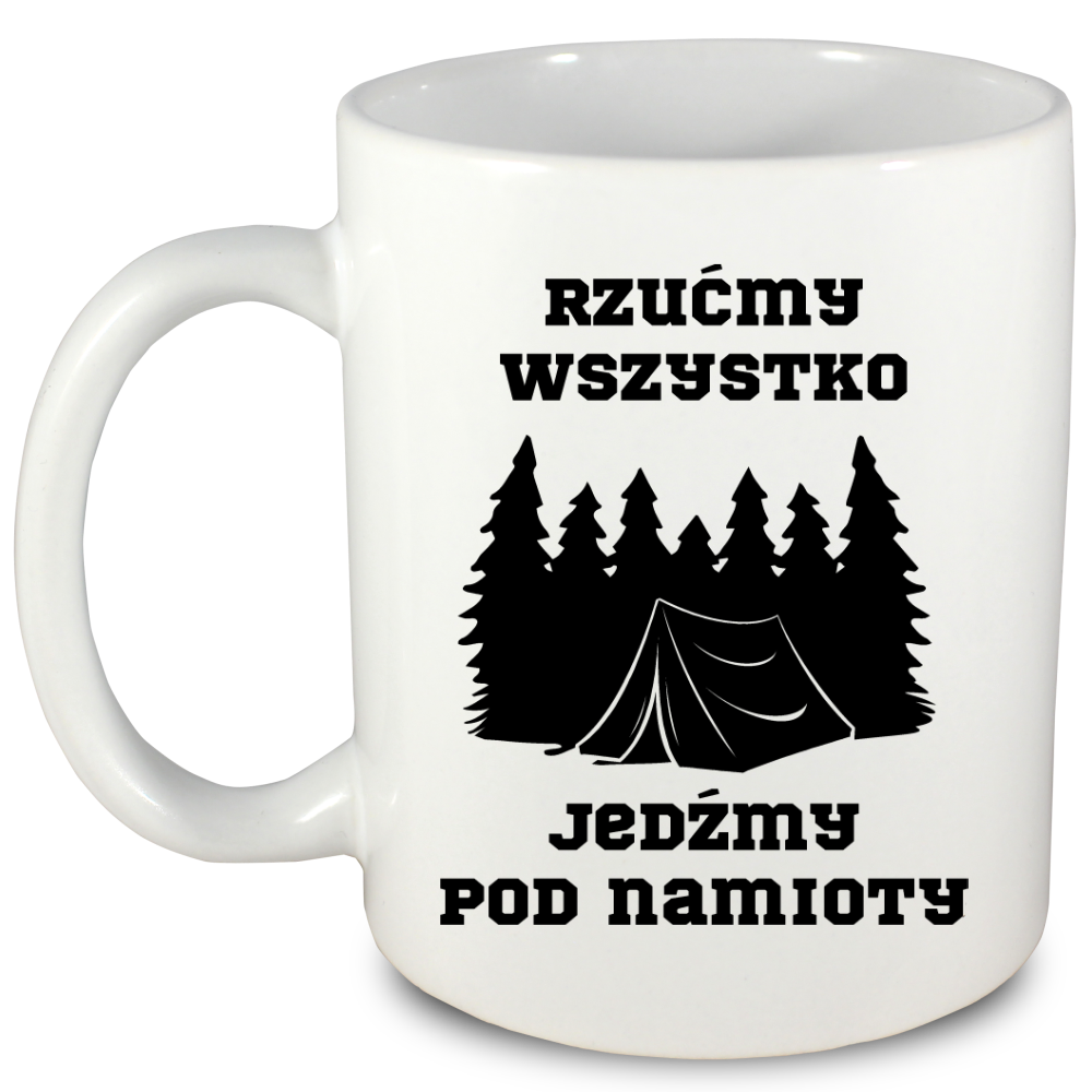 Kubek biały z nadrukiem „Rzućmy wszystko, jedźmy pod namioty” – camping #10