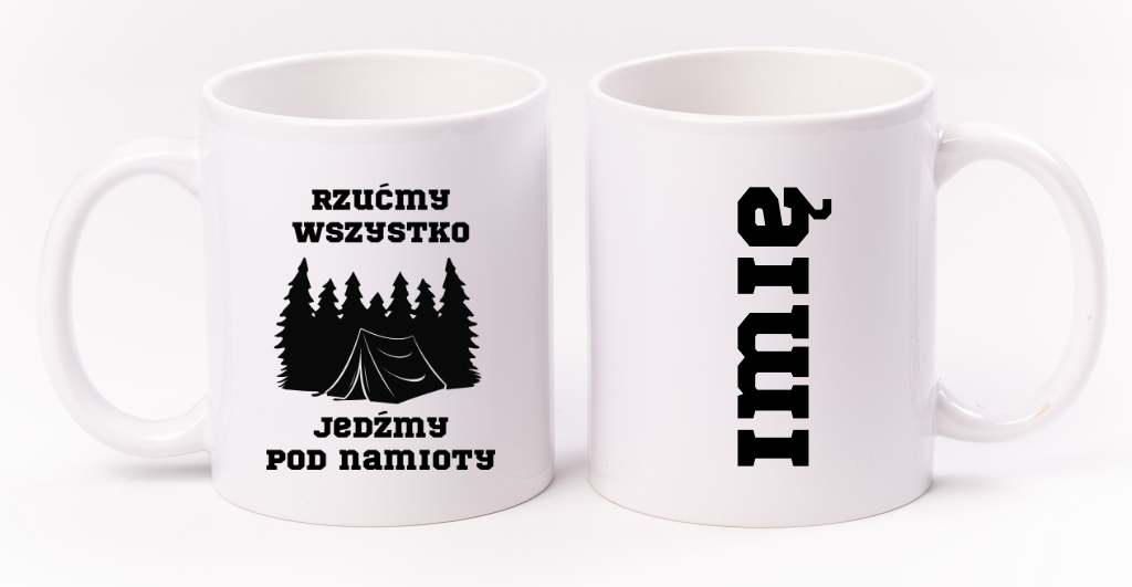 Kubek biały z nadrukiem „Rzućmy wszystko, jedźmy pod namioty” – camping #10