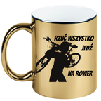 Kubek złoty z nadrukiem „Rzuć wszystko, jedź na rower” – dla rowerzystów #1