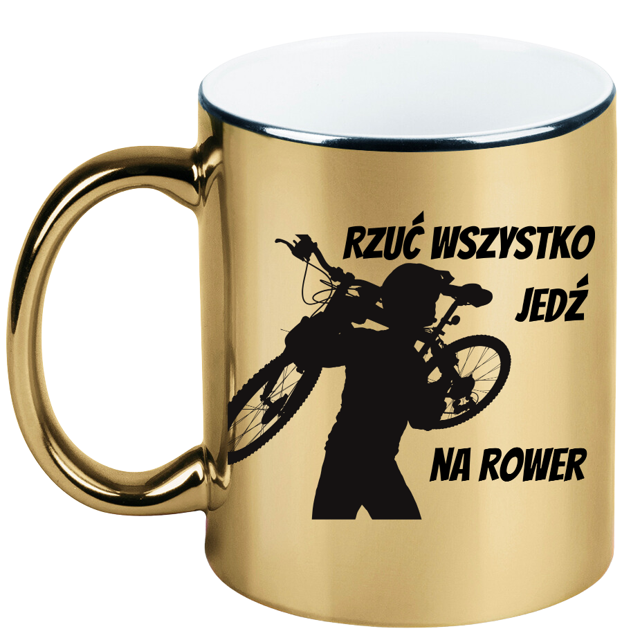 Kubek złoty z nadrukiem „Rzuć wszystko, jedź na rower” – dla rowerzystów #1