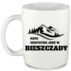Kubek biały z nadrukiem "Rzuć wszystko, jedź w Bieszczady" - trekking, góry #5