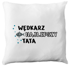 Poduszka z nadrukiem "Wędkarz najlepszy tata" - na dzień ojca, wędkarstwo #9