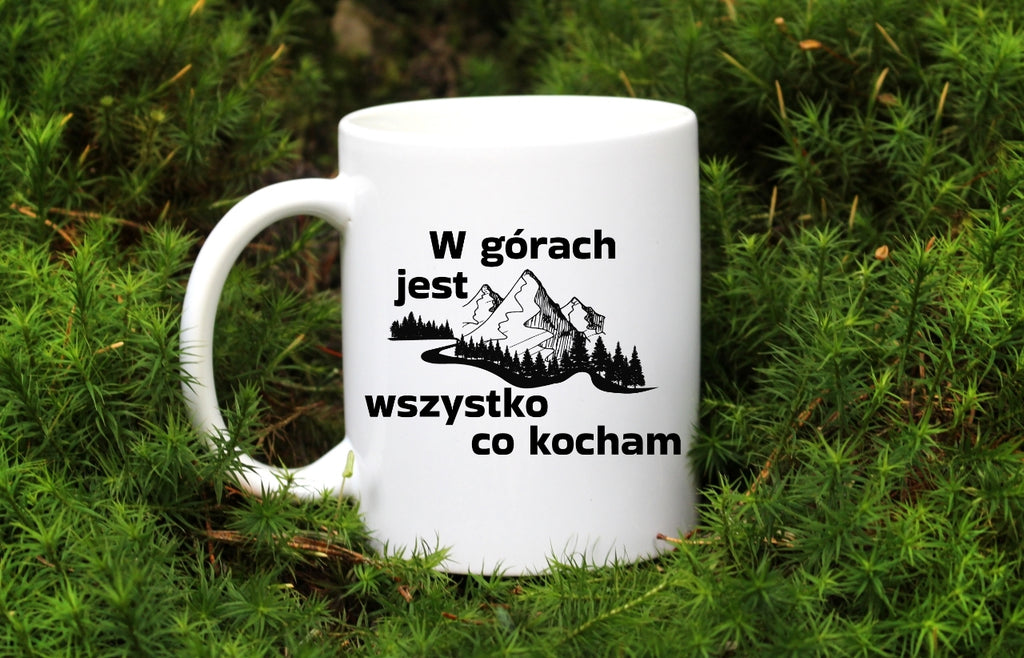 Kubek biały z nadrukiem "W górach jest wszystko, co kocham" - góry #2