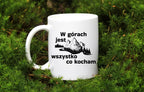 Kubek biały z nadrukiem "W górach jest wszystko, co kocham" - góry #2