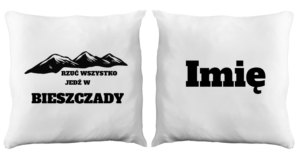 Poduszka z nadrukiem "Rzuć wszystko, jedź w Bieszczady" - góry #2