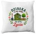 Poduszka z nadrukiem „Działka to nie hobby, to styl życia” – działka, ogród #2
