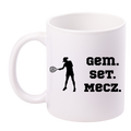 Kubek biały 330 ml z napisem "GEM SET MECZ" damski #7