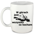 Kubek biały z nadrukiem "W górach jest wszystko, co kocham" - góry #2